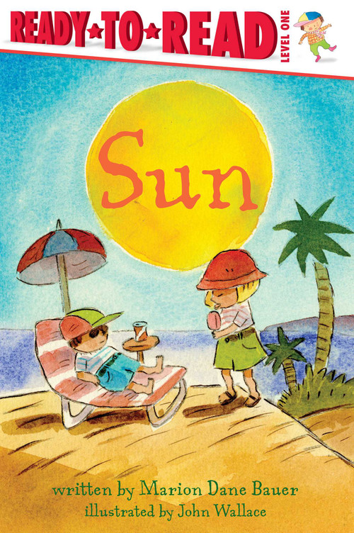 Sun (Ready-to-Read Level 1) - 9781481463409 by Marion  Dane Bauer, John Wallace, 9781481463409