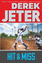 Hit & Miss by Derek Jeter, Paul Mantell, 9781481423151