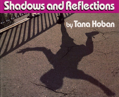 Shadows and Reflections by Tana Hoban, Tana Hoban, 9780688070892