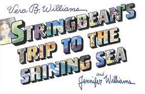 Stringbean's Trip to the Shining Sea by Vera B. & Jennifer Williams, Vera B. Williams, 9780688071615