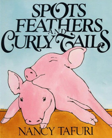 Spots, Feathers, and Curly Tails by Nancy Tafuri, Nancy Tafuri, 9780688075361