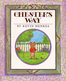 Chester's Way by Kevin Henkes, Kevin Henkes, 9780688076078