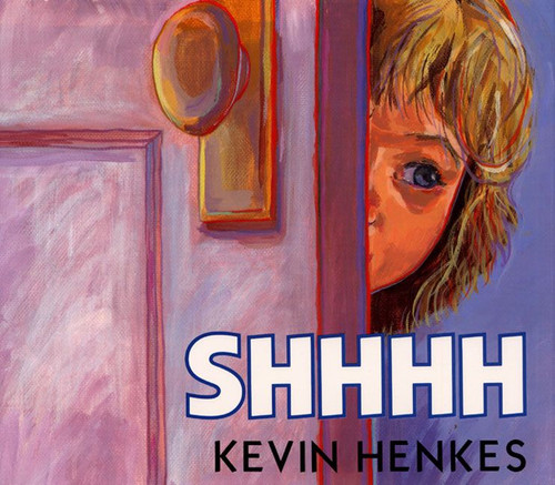 Shhhh by Kevin Henkes, Kevin Henkes, 9780688079857