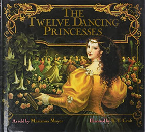 The Twelve Dancing Princesses by Marianna Mayer, Kinuko Y. Craft, 9780688080518