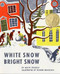 White Snow, Bright Snow (A Caldecott Award Winner) by Alvin Tresselt, Roger Duvoisin, 9780688082949