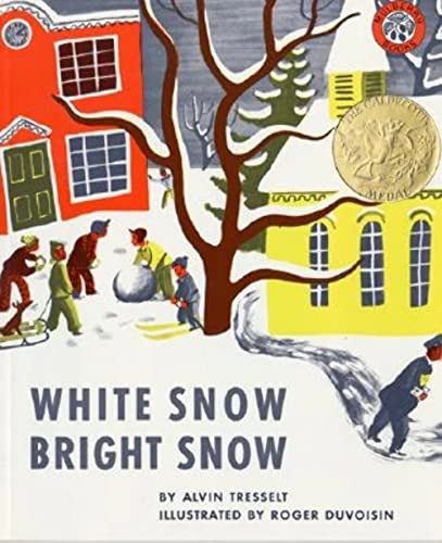 White Snow, Bright Snow (A Caldecott Award Winner) by Alvin Tresselt, Roger Duvoisin, 9780688082949
