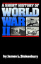 A Short History of World War II by James L. Stokesbury, 9780688085872
