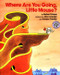 Where Are You Going, Little Mouse? by Robert Kraus, Jose Aruego, Ariane Dewey, 9780688087470