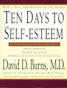 Ten Days to Self-Esteem by David D. Burns, M.D., 9780688094553