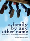 A Family by Any Other Name (Exploring Queer Relationships) by Bruce Gillespie, 9781771510547
