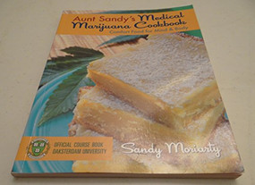 Aunt Sandy's Medical Marijuana Cookbook (Comfort Food for Mind and Body) by Sandy  Moriarty, Denis Peron, Richard Lee, 9780932551955