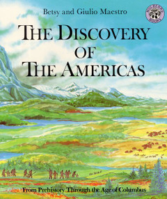 The Discovery of the Americas (From Prehistory Through the Age of Columbus) by Betsy Maestro, Giulio Maestro, 9780688115128