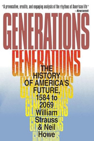 Generations (The History of America's Future, 1584 to 2069) by Neil Howe, William Strauss, 9780688119126