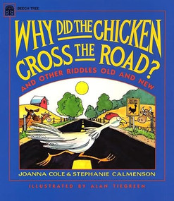 Why Did the Chicken Cross the Road? by Joanna Cole, Stephanie Calmenson, Alan Tiegreen, 9780688122041
