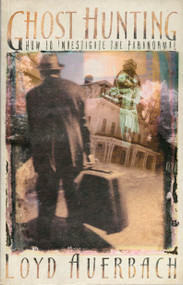 Ghost Hunting (How to Investigate the Paranormal) by Loyd Auerbach, 9781579510671