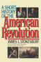 A Short History of the American Revolution by James L. Stokesbury, 9780688123048