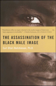 The Assassination of the Black Male Image by Earl Ofari Hutchinson, 9780684836577