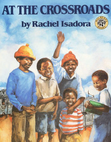 At the Crossroads by Rachel Isadora, Rachel Isadora, 9780688131036