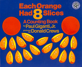 Each Orange Had 8 Slices Big Book by Paul Giganti, Jr., Donald Crews, 9780688131166