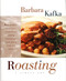 Roasting-A Simple Art by Barbara Kafka, Maria Robledo, 9780688131357
