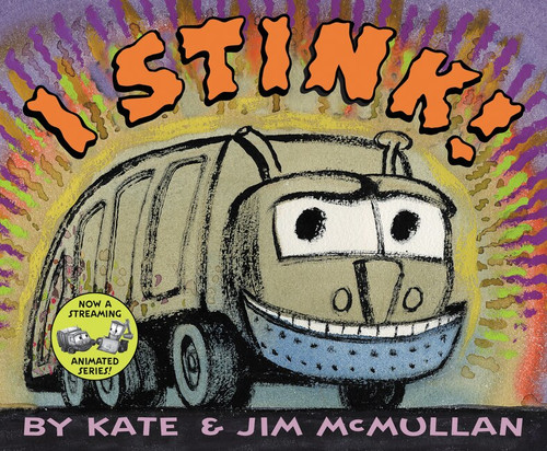 I Stink! by Kate McMullan, Jim McMullan, 9780060298487