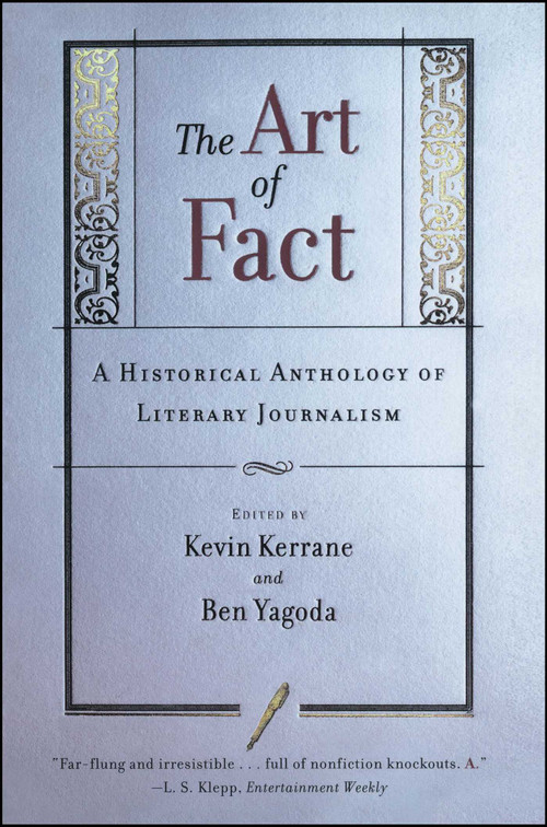 The Art of Fact (A Historical Anthology of Literary Journalism) by Kevin Kerrane, Ben Yagoda, 9780684846309