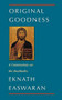 Original Goodness (A Commentary on the Beatitudes) by Eknath Easwaran, 9780915132911