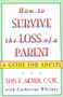 How to Survive the Loss of a Parent by Lois F. Akner, 9780688137915