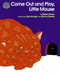 Come Out and Play, Little Mouse by Robert Kraus, Jose Aruego, Ariane Dewey, 9780688140267