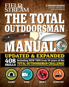 The Total Outdoorsman Manual (10th Anniversary Edition) by T. Edward Nickens, 9781616286101