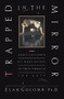 Trapped in T Mirror by Elan Golomb, PhD, 9780688140717