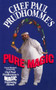 Chef Paul Prudhomme's Pure Magic by Paul Prudhomme, 9780688142025