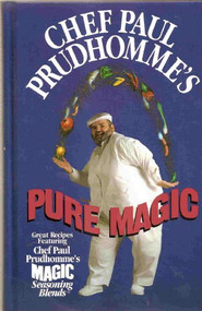 Chef Paul Prudhomme's Pure Magic by Paul Prudhomme, 9780688142025