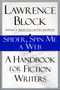 Spider, Spin Me A Web (A Handbook for Fiction Writers) by Lawrence Block, 9780688146900