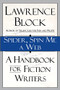 Spider, Spin Me A Web (A Handbook for Fiction Writers) by Lawrence Block, 9780688146900