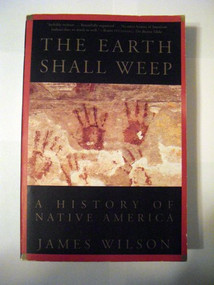 The Earth Shall Weep (A History of Native America) by James Wilson, 9780802136800