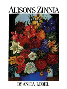 Alison's Zinnia by Anita Lobel, Anita Lobel, 9780688147372