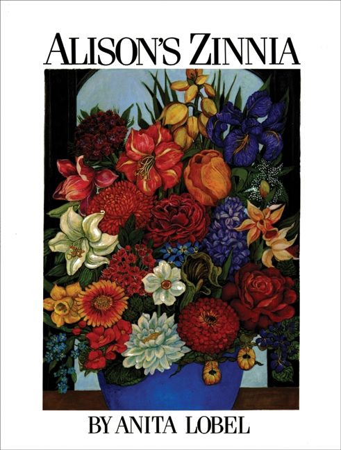 Alison's Zinnia by Anita Lobel, Anita Lobel, 9780688147372