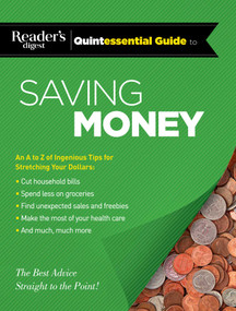 Reader's Digest Quintessential Guide to Saving Money (The Best Advice, Straight to the Point!) by Reader's Digest Reader's Digest, 9781621452485