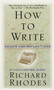 How to Write (Advice and Reflections) by Richard Rhodes, 9780688149482