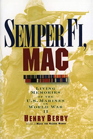 Semper Fi, Mac (Living Memories Of The U.S. Marines In WWII) by Henry Berry, 9780688149567