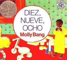 Diez, Nueve, Ocho (A Caldecott Honor Award Winner) (Spanish Edition) by Molly Bang, Molly Bang, 9780688154684