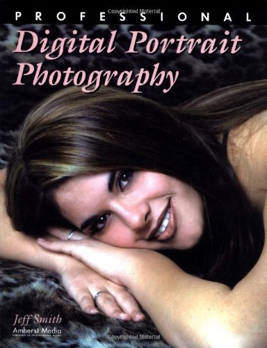 Professional Digital Portrait Photography by Jeff Smith, 9781584280897