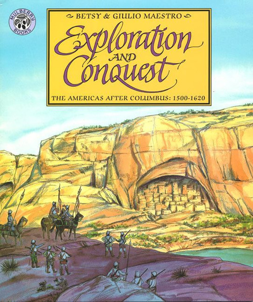 Exploration and Conquest (The Americas After Columbus: 1500-1620) by Betsy Maestro, Giulio Maestro, 9780688154745