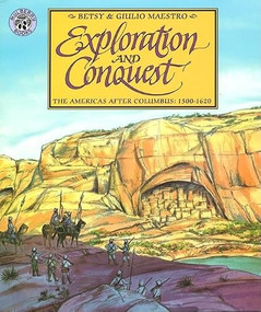 Exploration and Conquest (The Americas After Columbus: 1500-1620) by Betsy Maestro, Giulio Maestro, 9780688154745