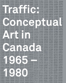 Traffic (Conceptual Art in Canada 1965-1980) by Grant  Arnold, Karen Henry, 9781895442885