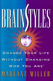 Brainstyles (Change Your Life Without Changing Who You Are) by Marlane Miller, 9781476726267