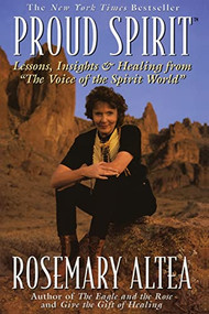 Proud Spirit (Lessons, Insights & Healing From 'the Voice Of The Spirit World') by Rosemary Altea, 9780688160678
