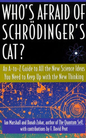 Who's Afraid of Schrodinger's Cat (All The New Science Ideas You Need To Keep Up With The New Thinking) by Ian Marshall, Danah Zohar, 9780688161071