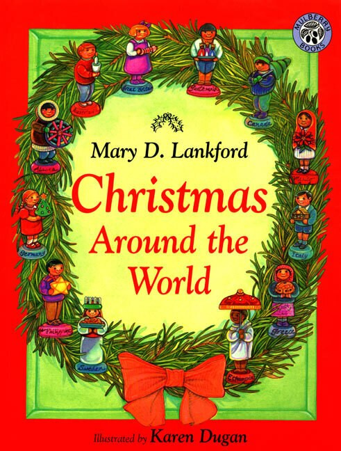 Christmas Around the World by Mary D. Lankford, Karen Dugan, Irene Norman, 9780688163235